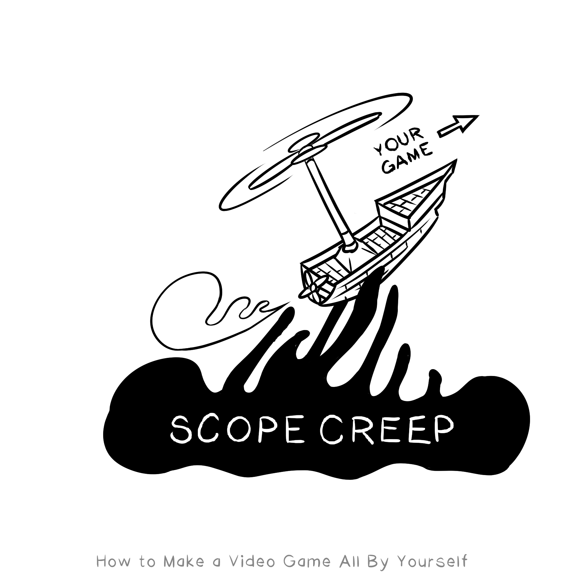 A large black blob labeled SCOPE CREEP is trying to capture a flying airship. An arrow accompanies the text YOUR GAME and suggests the airship flying away from the scope creep blob.