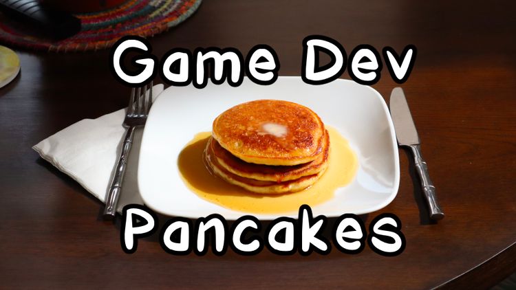 Game Dev Pancakes