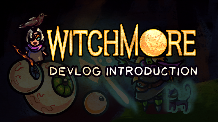 WITCHMORE DEVLOG INTRODUCTION
