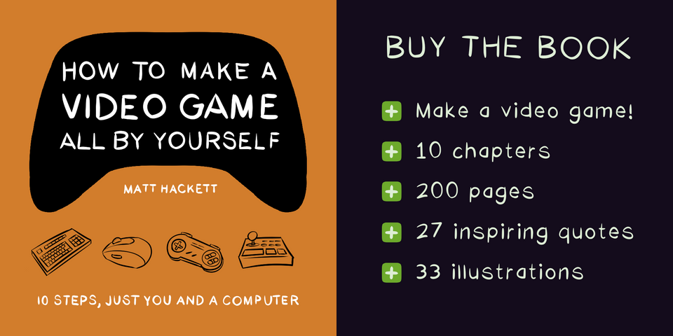 The How to Make a Video Game All By Yourself, with the text BUY THE BOOK followed by 5 bullet points about the book.